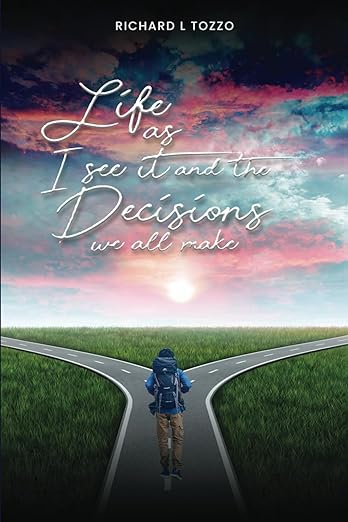 Life as I see It and the decisions we all make